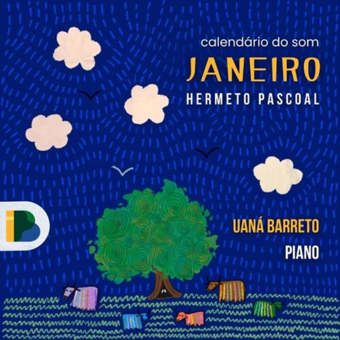 Calendário do Som, Janeiro - Hermeto Pascoal, Uaná Barreto