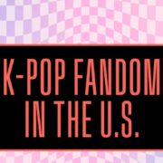 K-Pop Fandom in the U.S.