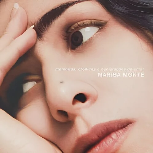 Memórias, Crônicas e Declarações de Amor - Marisa Monte