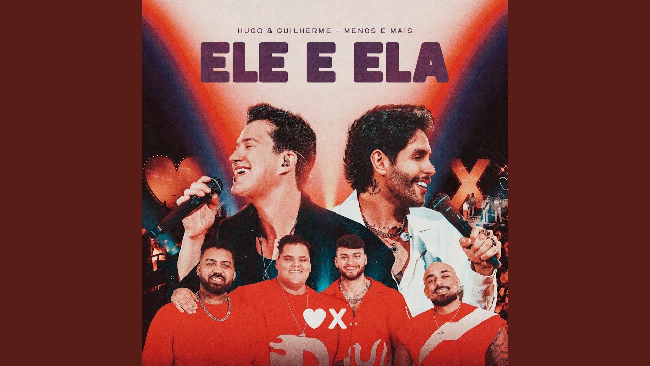 Ele e Ela Hugo e Guilherme Menos e Mais